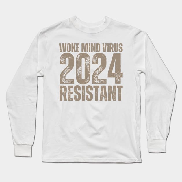 Woke Mind Virus 2024 RESISTANT Long Sleeve T-Shirt by la chataigne qui vole ⭐⭐⭐⭐⭐